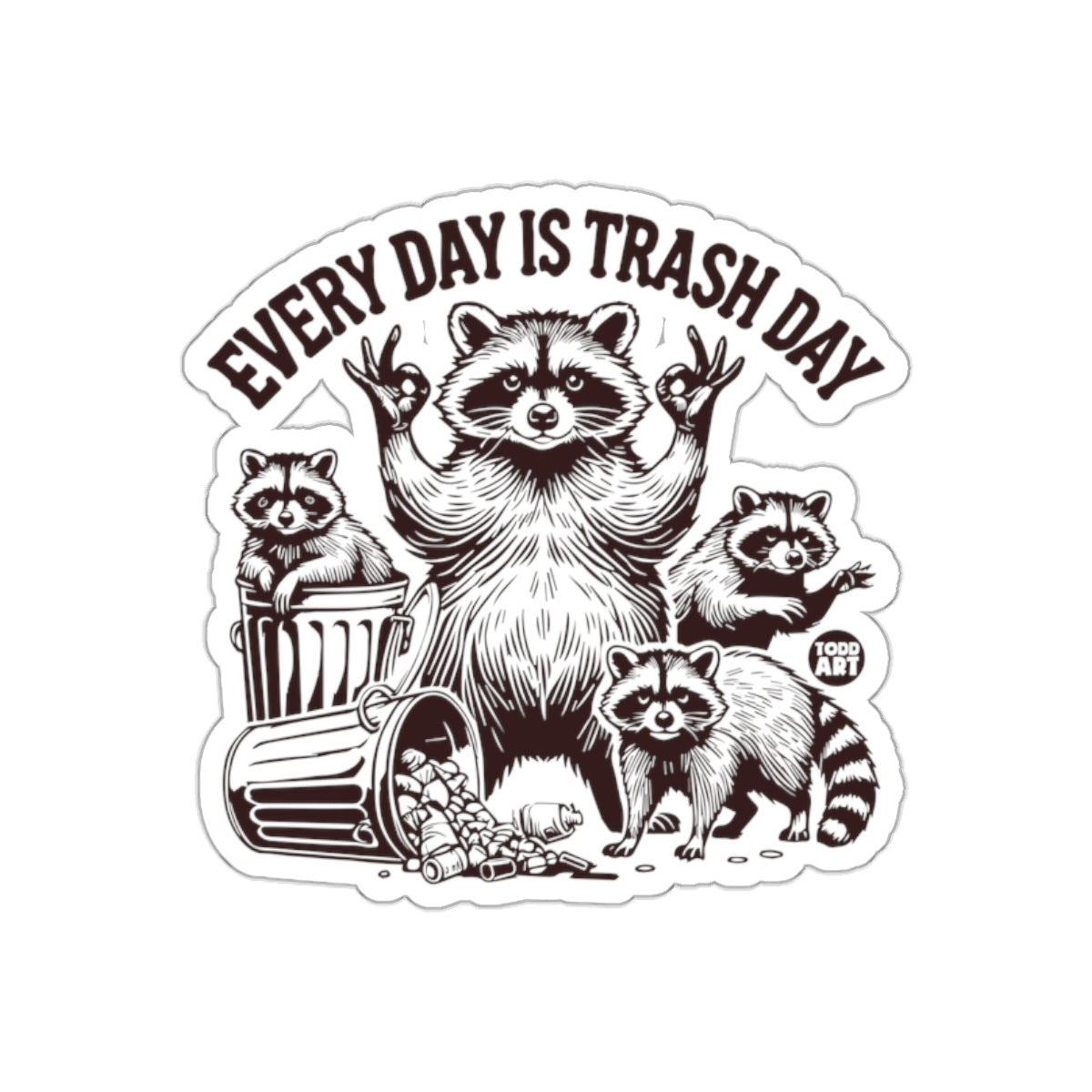 Every Day is Trash Day with Raccoons Funny Stickers