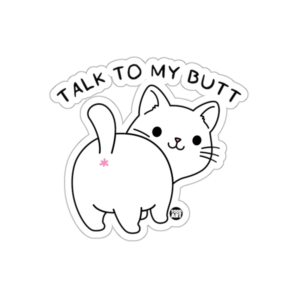 Funny Cat Talk To My Butt Sticker Fun Humorous Decal