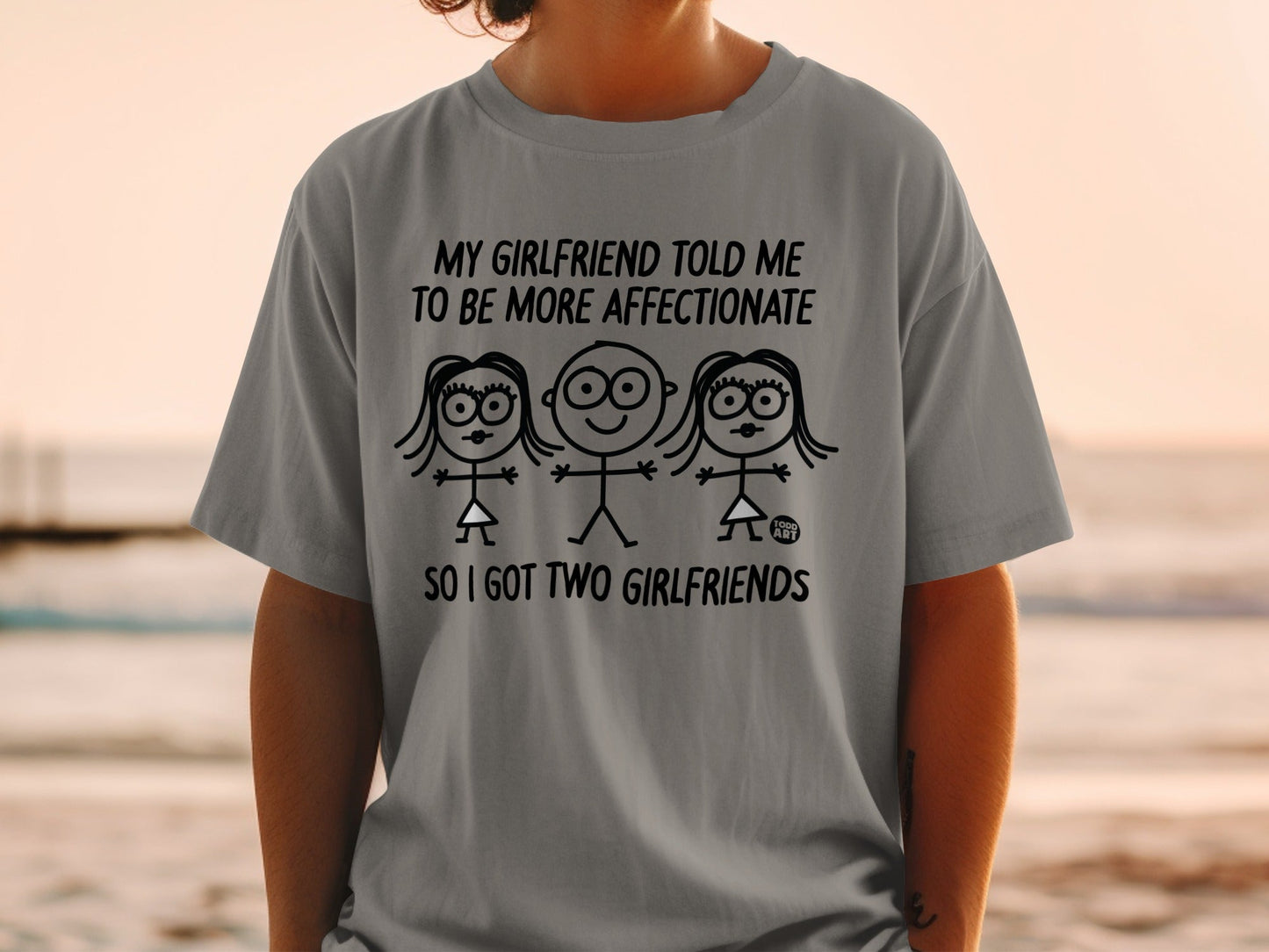 My Girlfriend Told Me To Be More Affectionate T-shirt