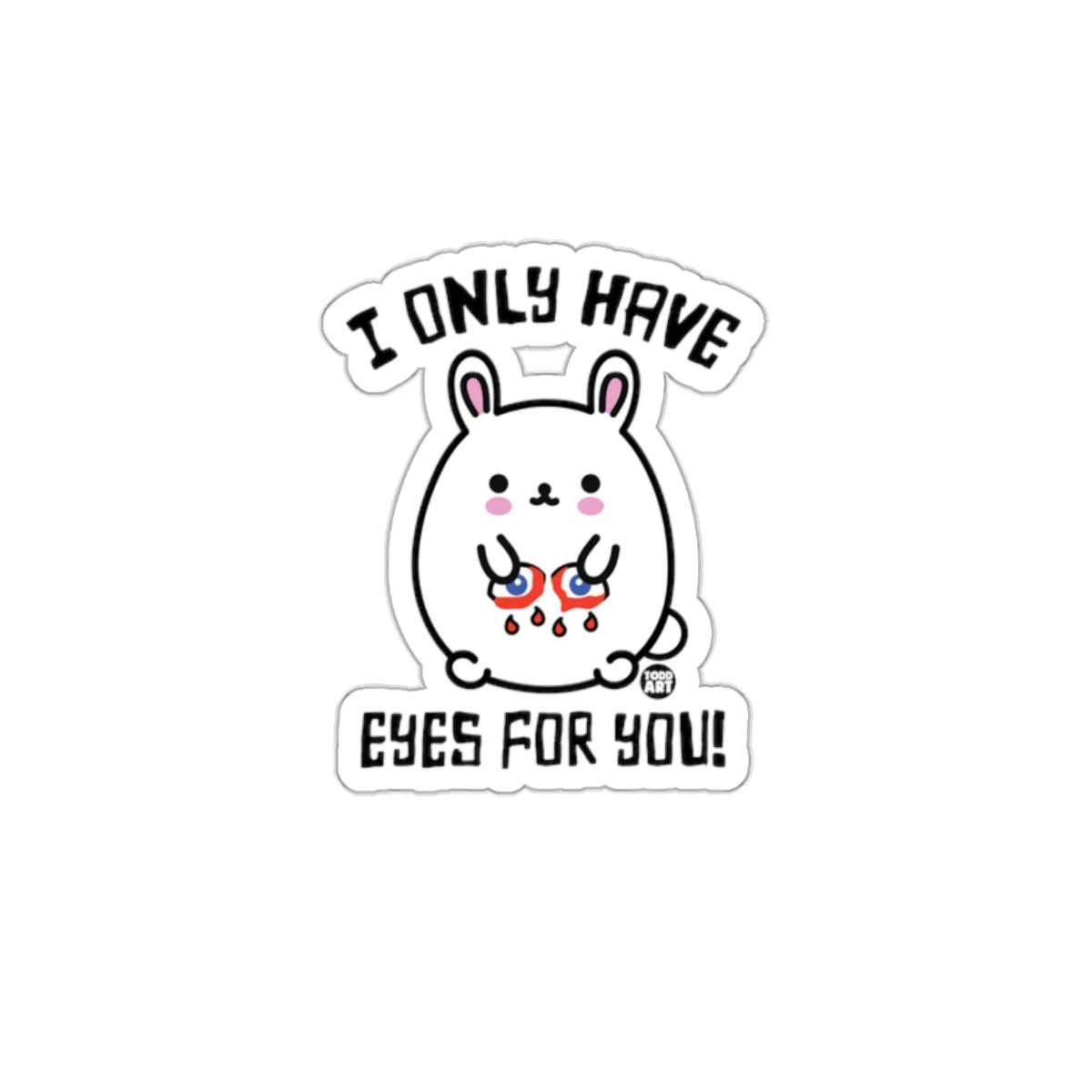 I Only Have Eyes for You Cute Bunny Sticker Product
