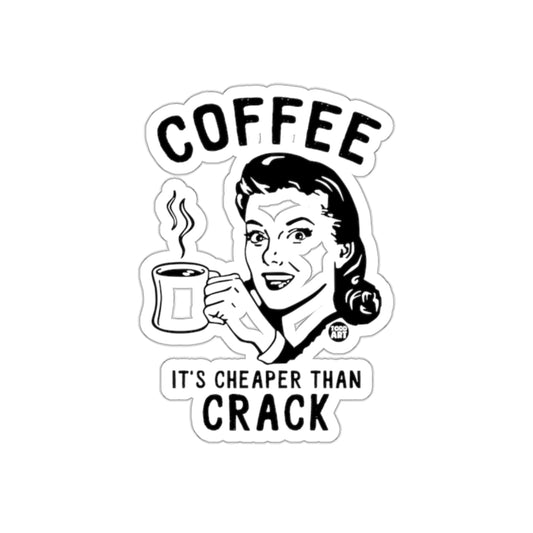 Coffee It's Cheaper Than Crack Sticker