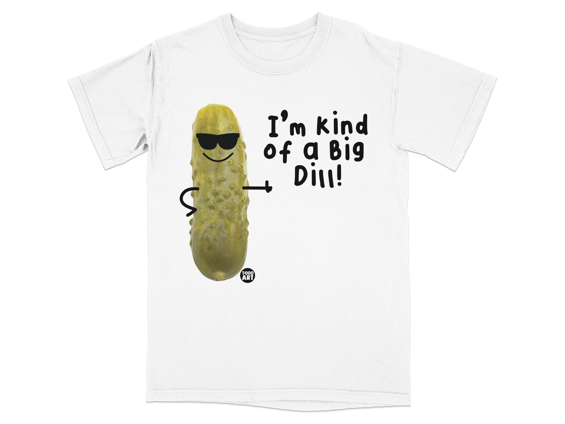 White t-shirt with cartoon pickle wearing sunglasses, saying "I'm kind of a Big Dill!".