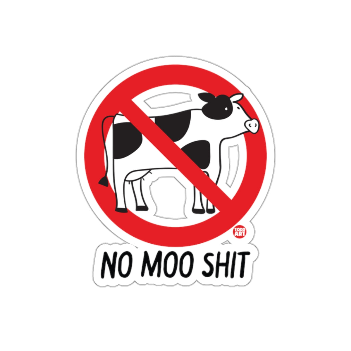 Funny No Moo Shit Cow Design Sticker for Unique Product