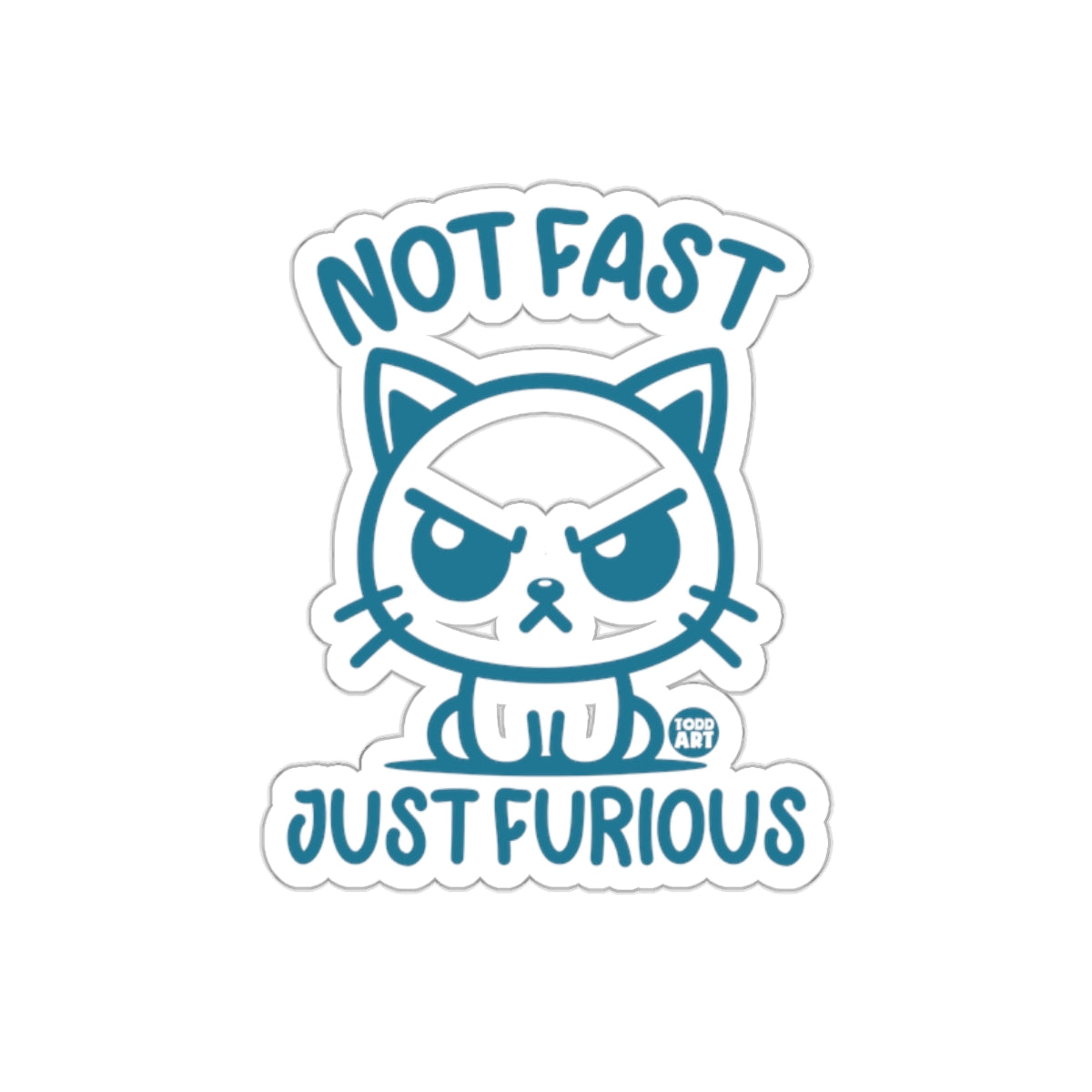 Not Fast Just Furious Cat Sticker for Your Collection