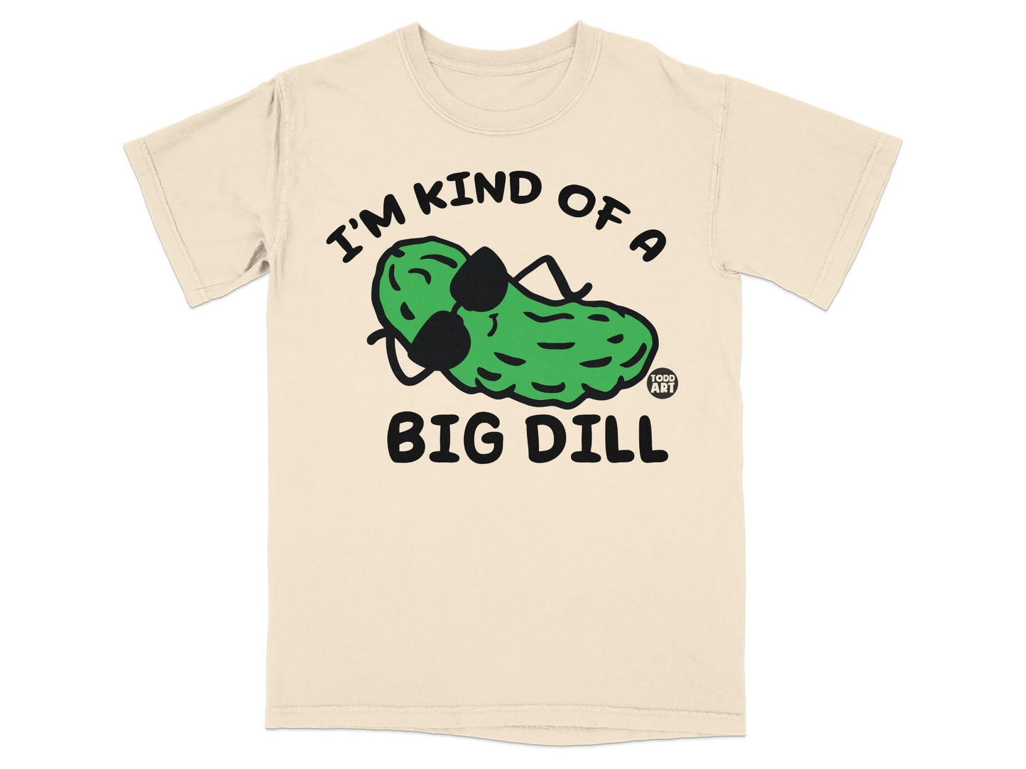 Cream t-shirt with a cartoon pickle wearing sunglasses and text "I'M KIND OF A BIG DILL".