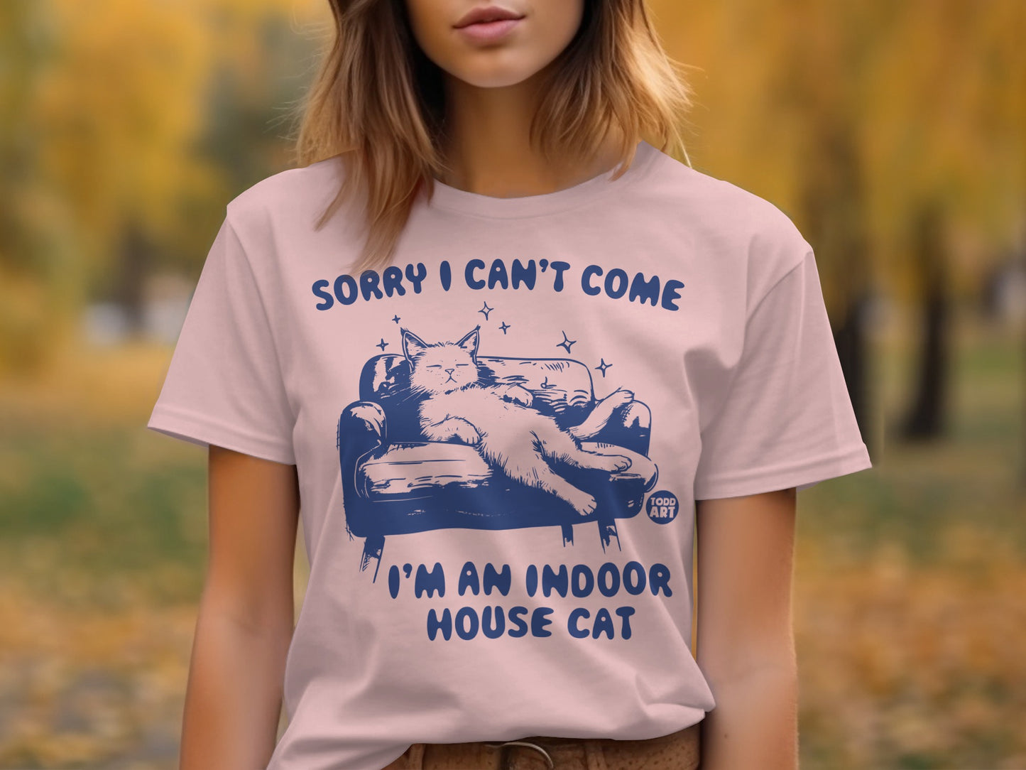 Sorry I Can't Come I'm An Indoor House Cat product type