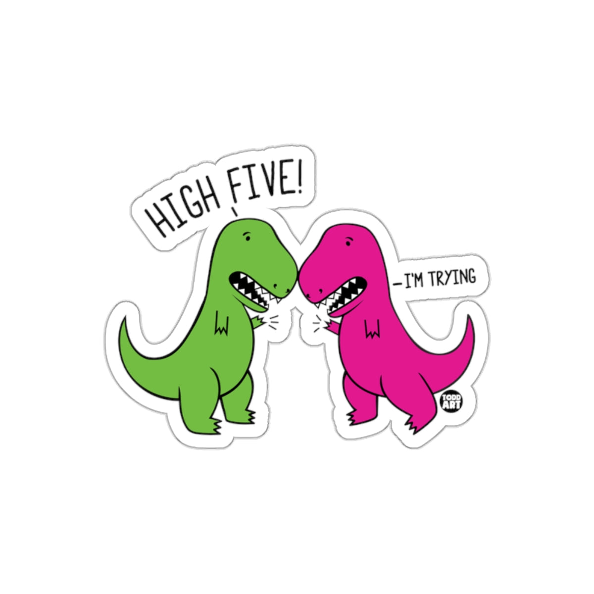 High Five Dinosaurs I'm Trying Cute Sticker Fun