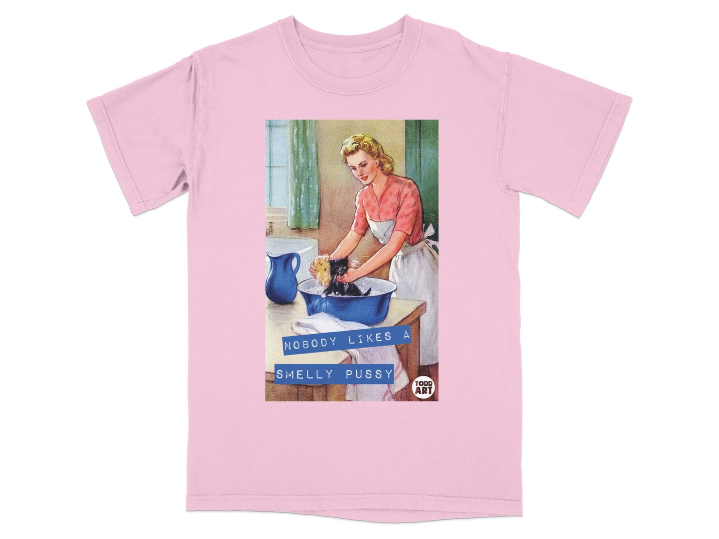 Pink t-shirt with retro graphic of woman washing a cat, text "NOBODY LIKES A SMELLY PUSSY".