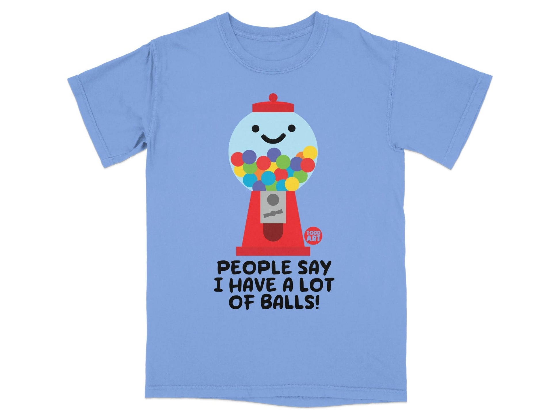 People Say I Have A Lot Of Balls Fun T-Shirt