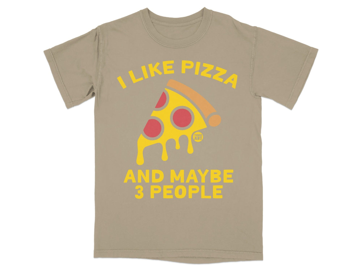 Light brown t-shirt with "I LIKE PIZZA AND MAYBE 3 PEOPLE" and pizza slice graphic.