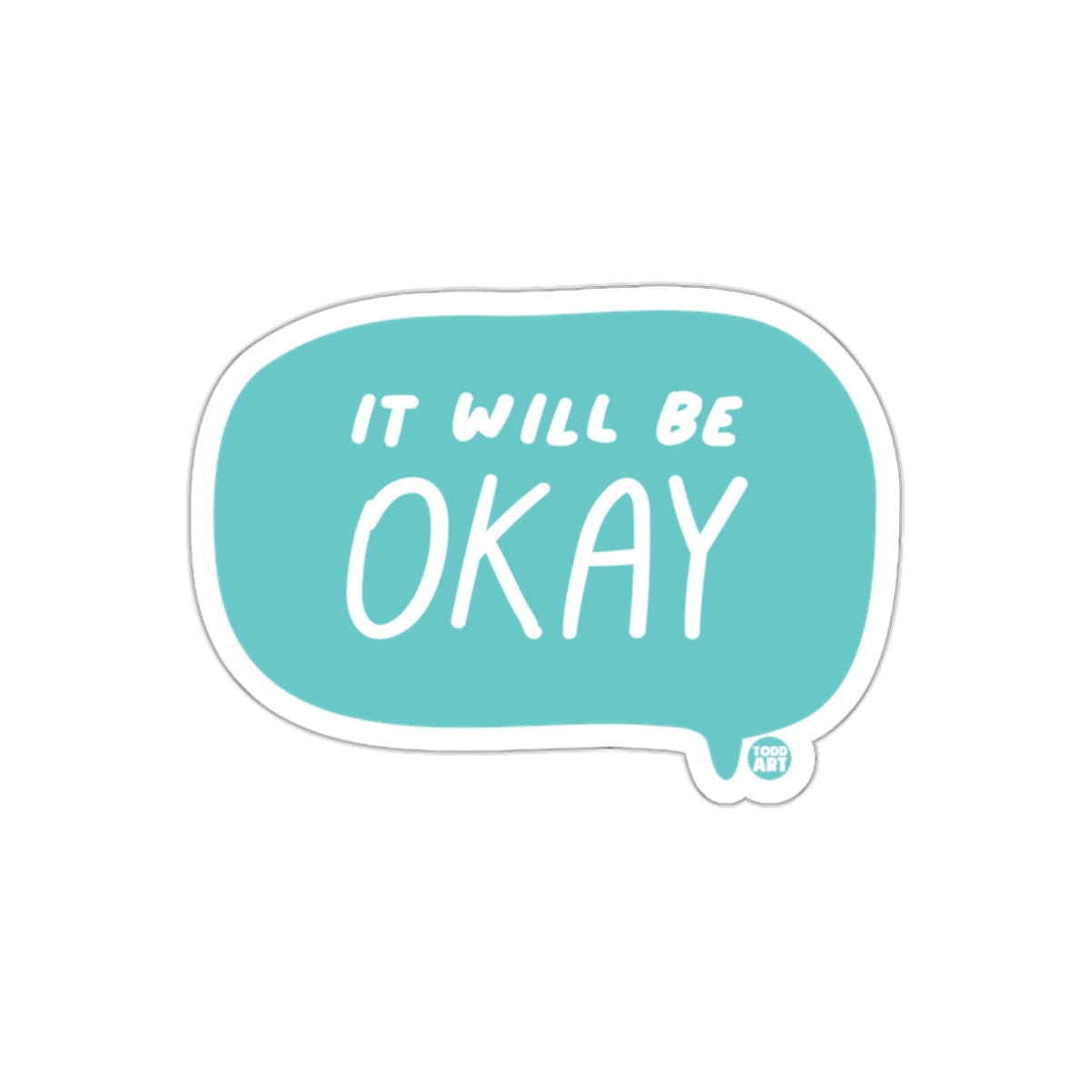 Positive Message It Will Be Okay Sticker