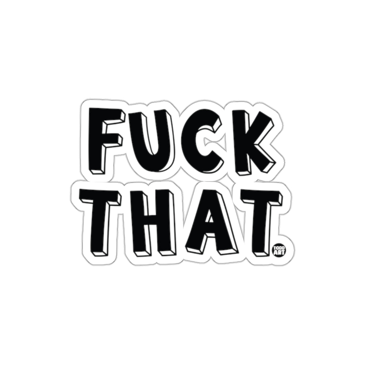 Bold Statement FUCK THAT Typography Art Sticker