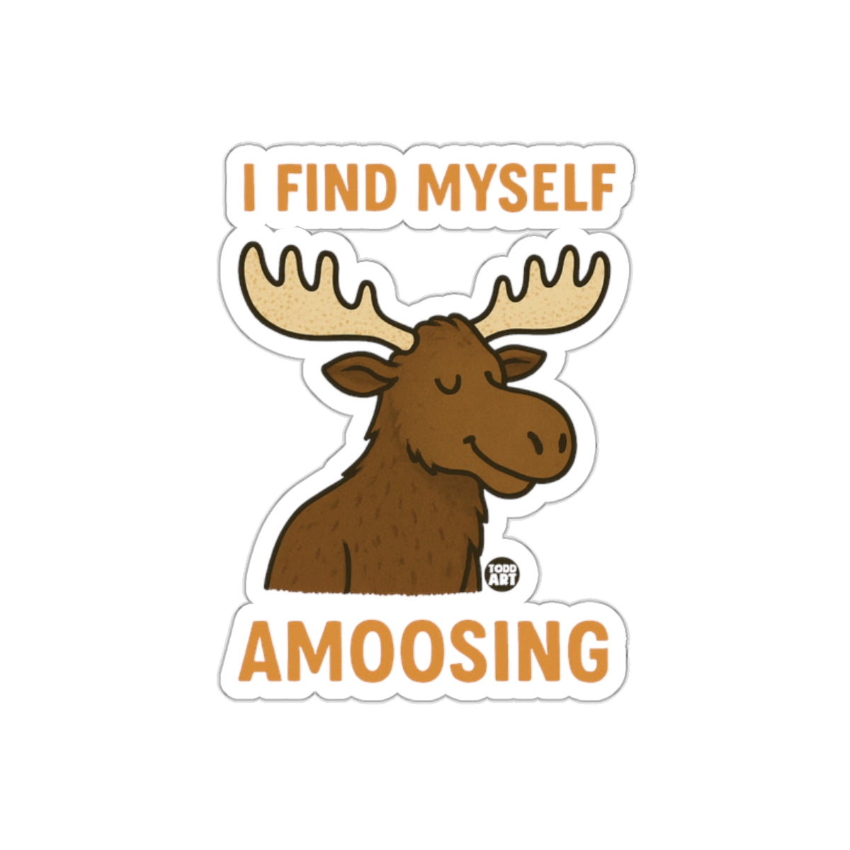 I Find Myself Amoosing Sticker Fun Moose Graphic