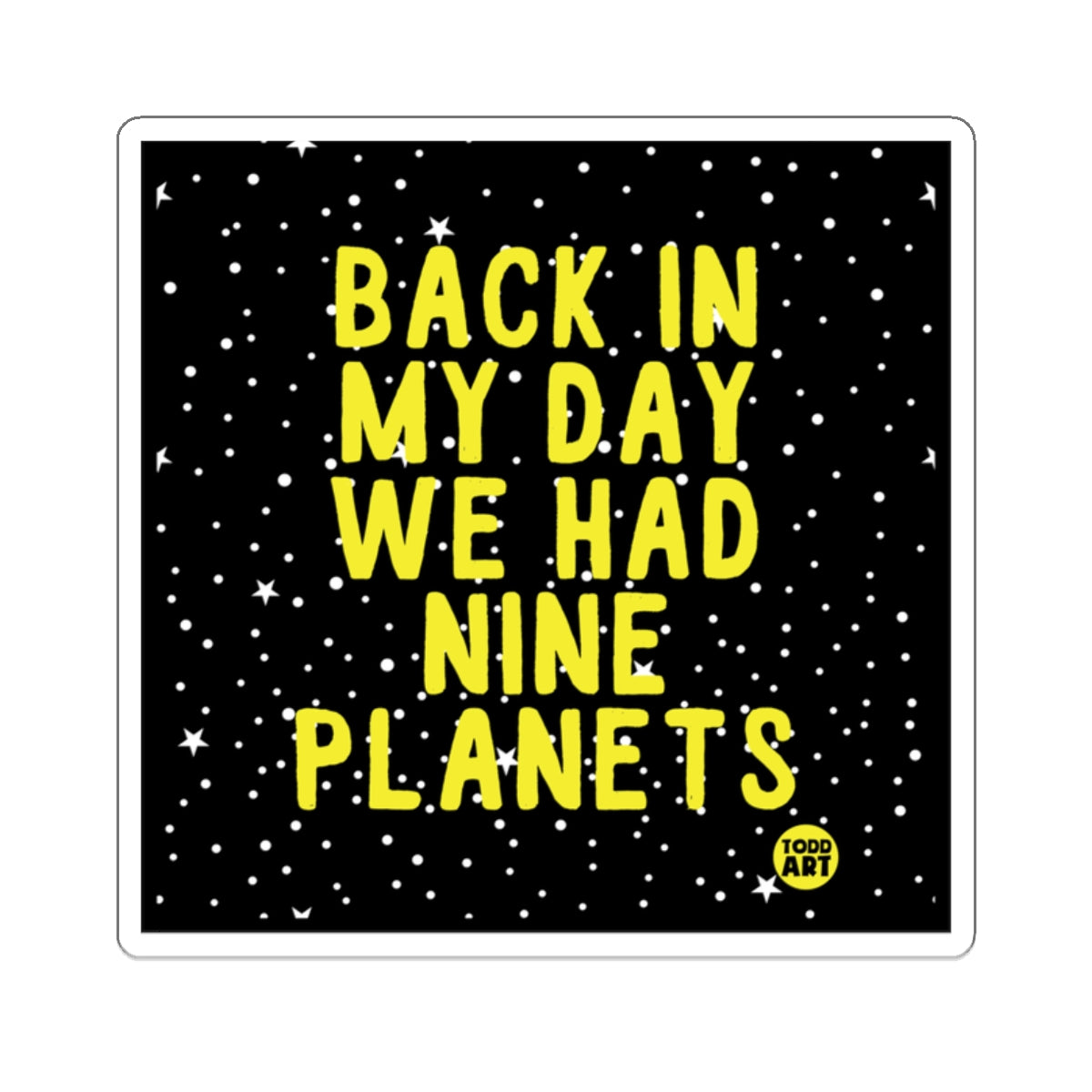 Back In My Day We Had Nine Planets Starry Design Sticker