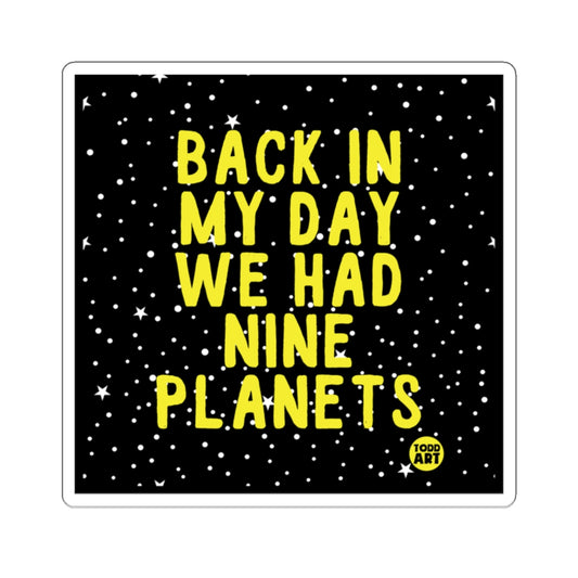 Back In My Day We Had Nine Planets Starry Design Sticker