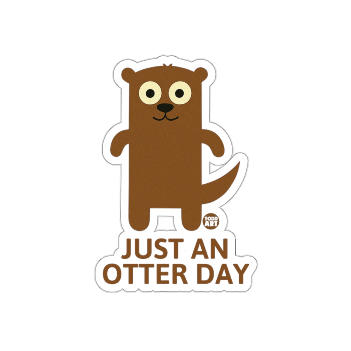 Just An Otter Day Sticker Funny Animal Decor