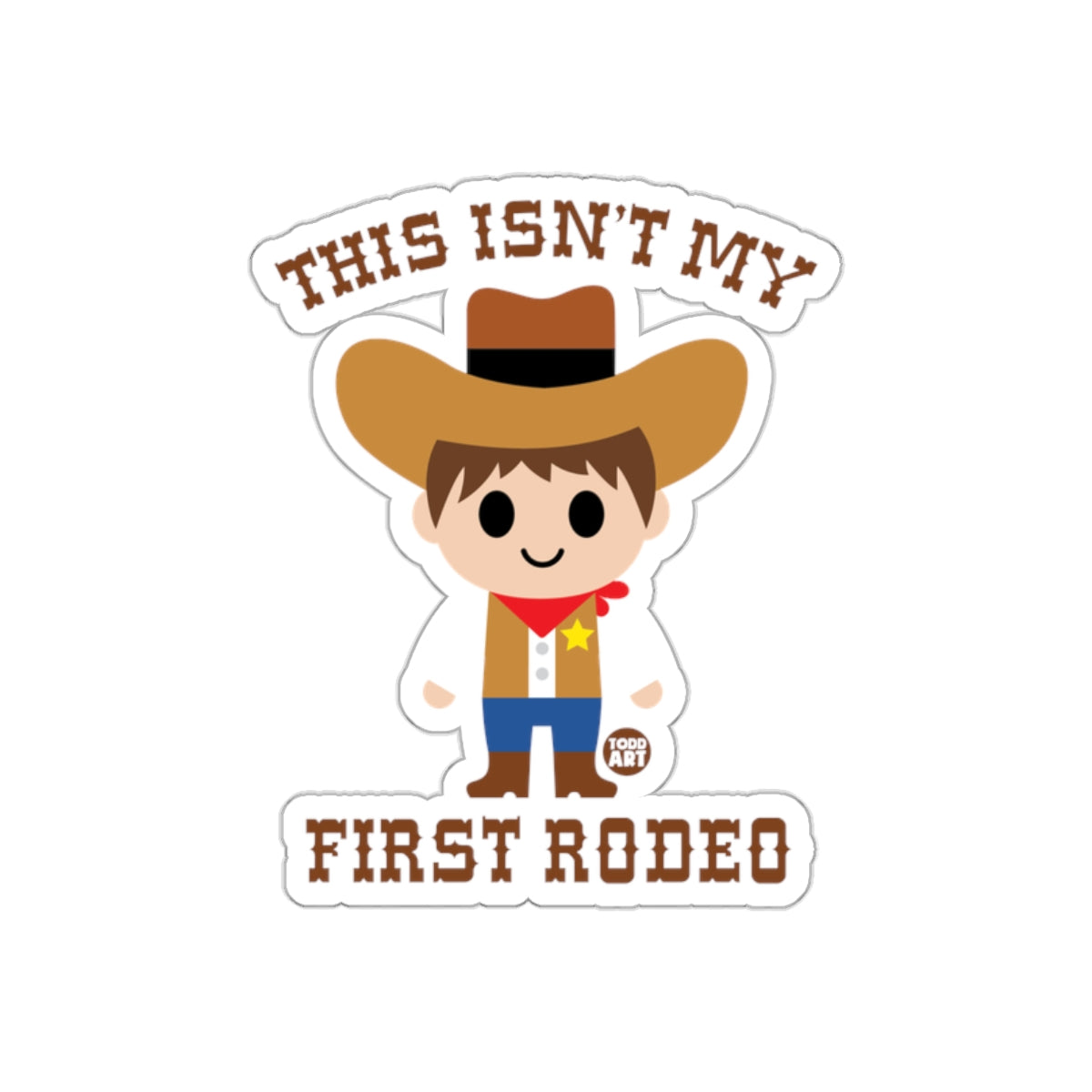 This Isn't My First Rodeo Cowboy Sticker