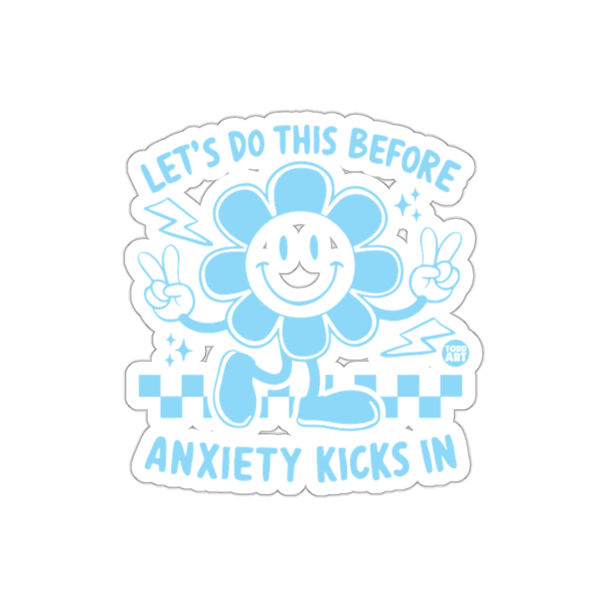 Lets Do This Before Anxiety Kicks In Flower Stickers