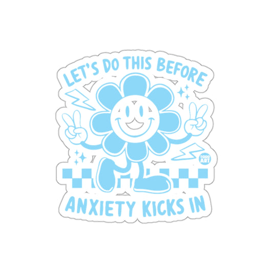 Lets Do This Before Anxiety Kicks In Flower Stickers