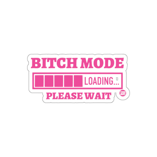 Bitch Mode Loading Please Wait Funny Sticker