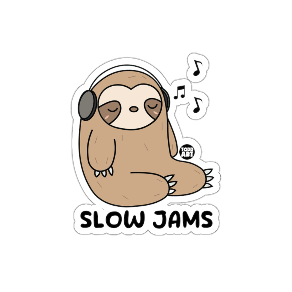 Slow Jams Sloth with Headphones Todd Art Design Stickers
