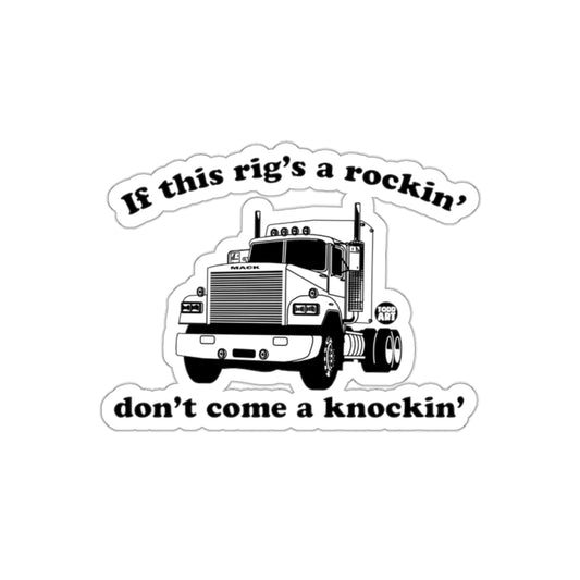If this rig's a rockin' don't come a knockin' sticker