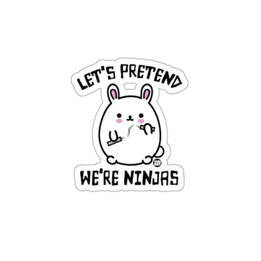 Let's Pretend We're Ninjas Cute Bunny Sticker