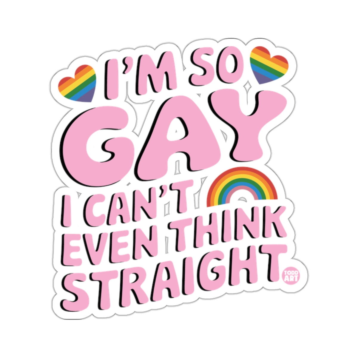 I'm So Gay I Can't Even Think Straight Rainbow Hearts product type