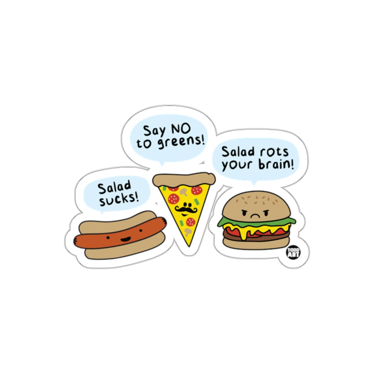 Say NO to Greens Salad Sucks Salad Rots Your Brain Sticker