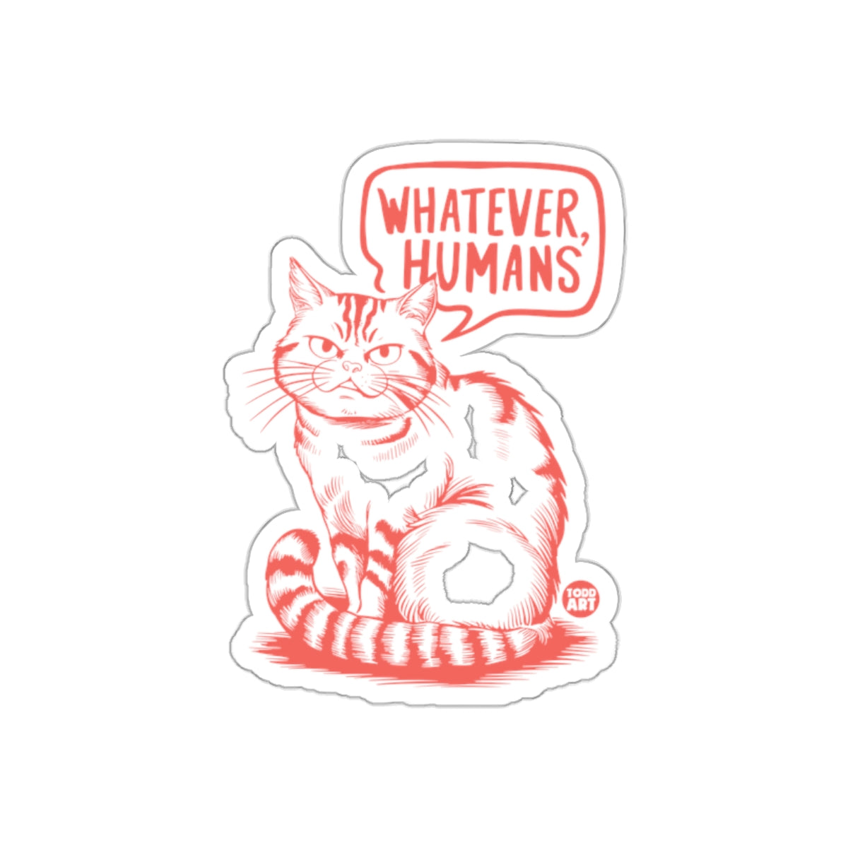 Whatever Humans Cat Sticker for Animal Lovers Sticker