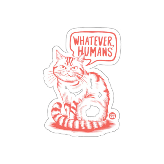 Whatever Humans Cat Sticker for Animal Lovers Sticker
