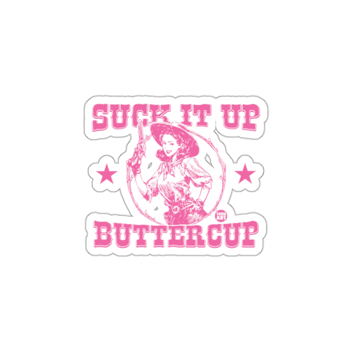 Suck It Up Buttercup Western Sticker for Unique Style