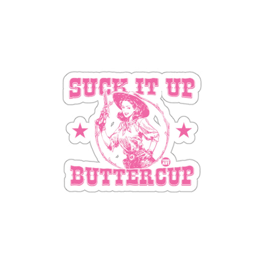 Suck It Up Buttercup Western Sticker for Unique Style