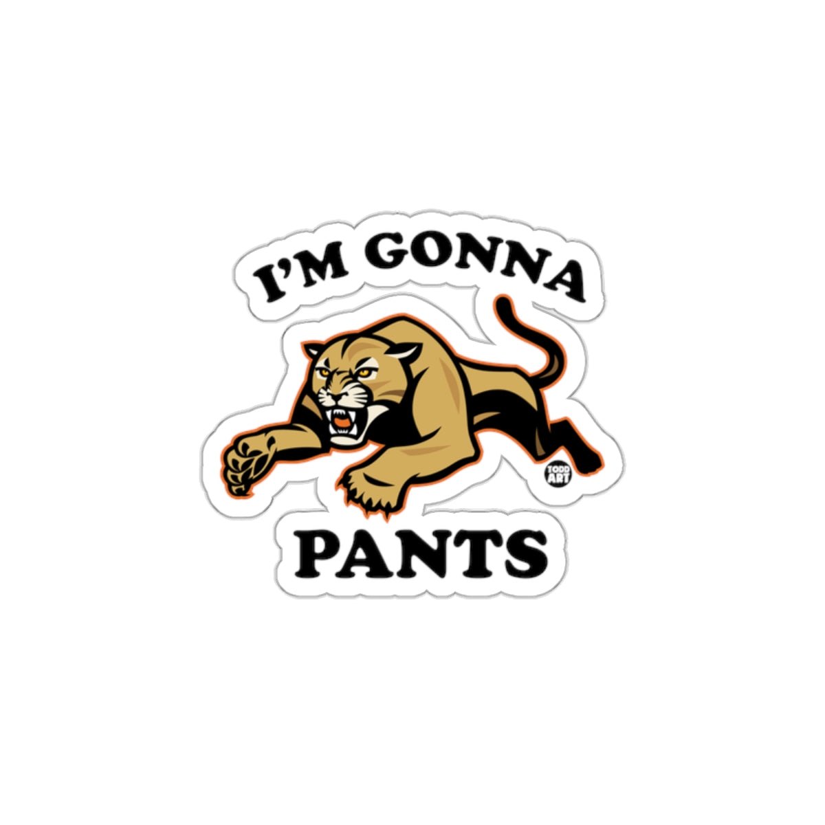 I'm Gonna Pants Graphic Sticker Accessory Item