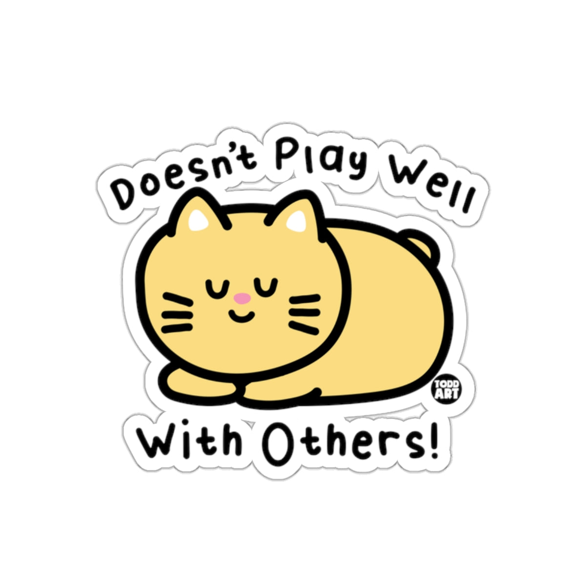 Doesn't Play Well With Others Cute Cat Funny Stickers