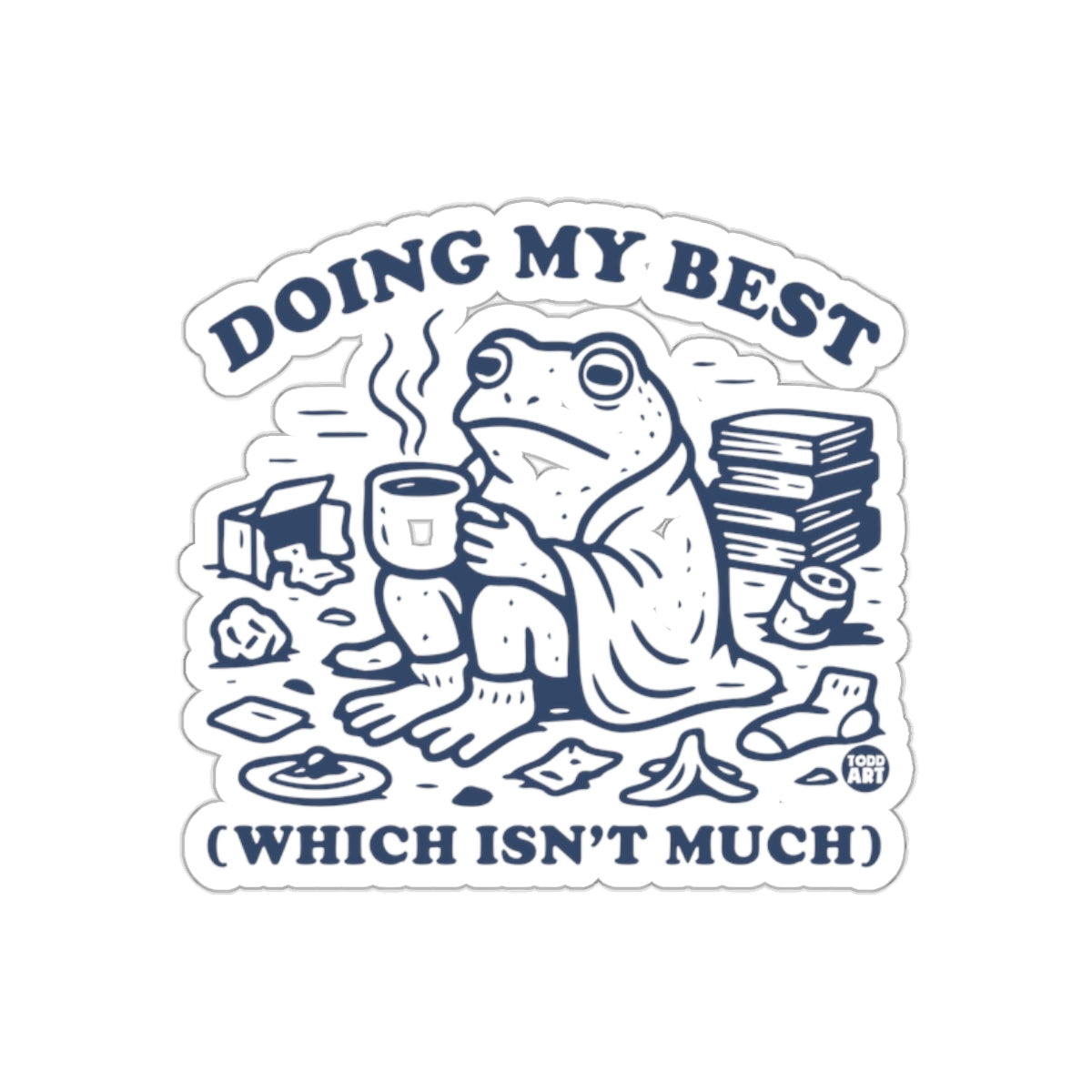 Doing My Best Which Isn't Much Sticker