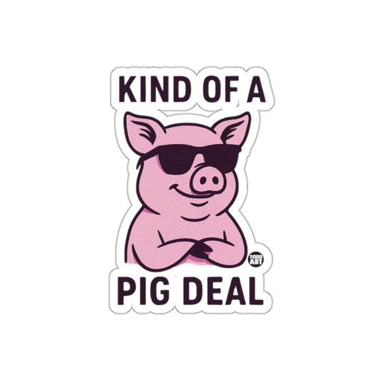 Kind of a Pig Deal with Sunglasses Attitude Stickers