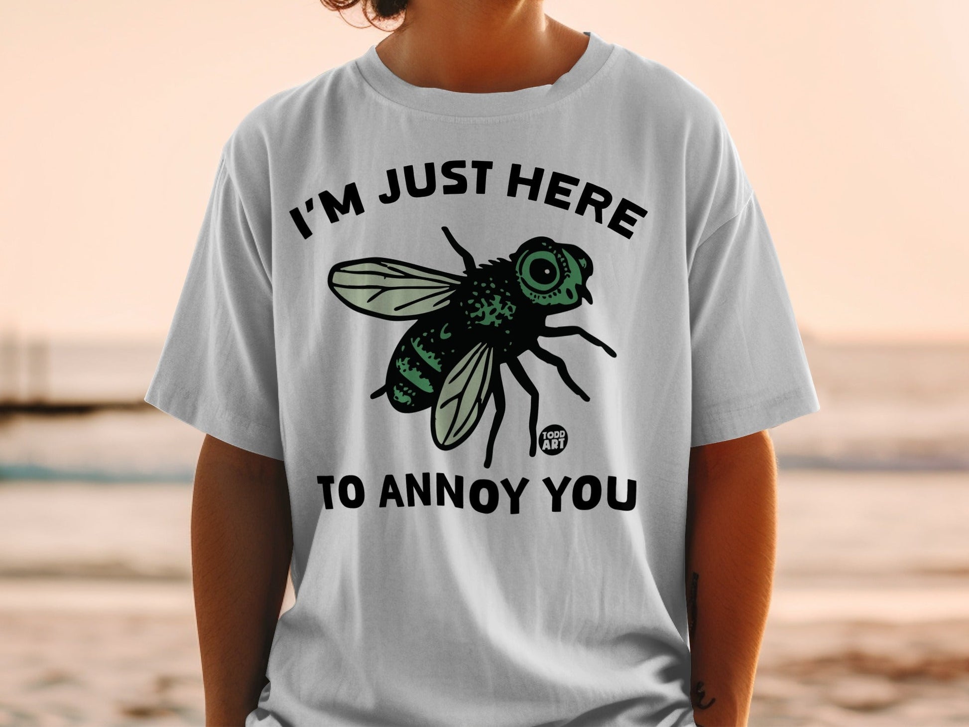 I'm Just Here To Annoy You Funny Fly Graphic Shirt