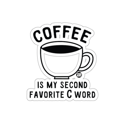 Coffee Is My Second Favorite C Word product