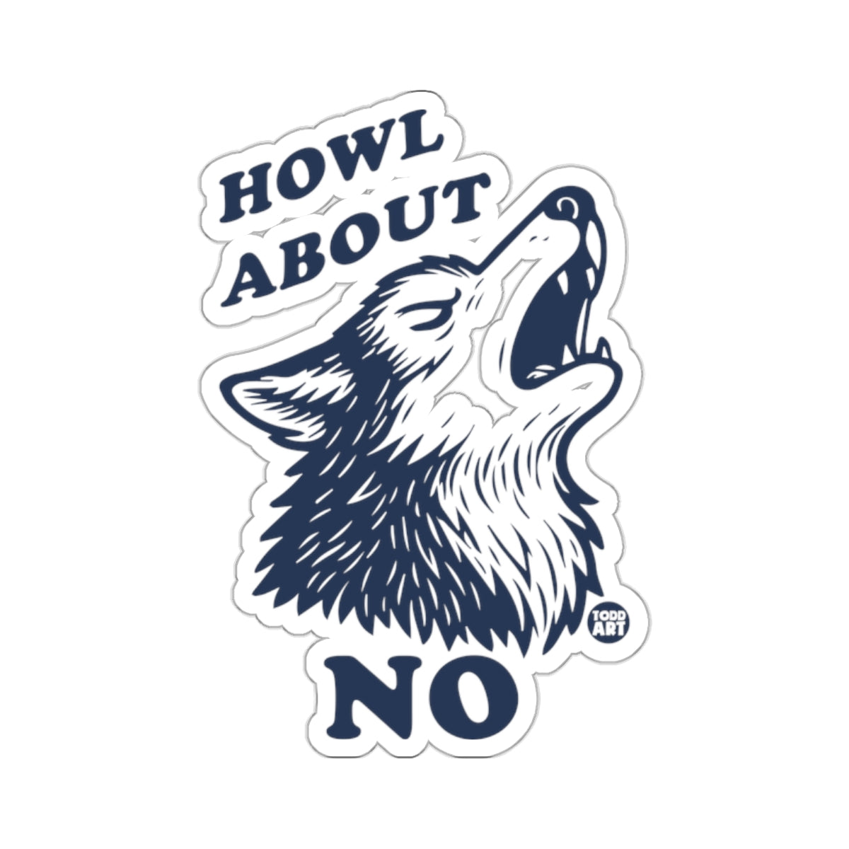 Howl About No Wolf Howling Design 