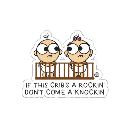 If This Crib's a Rockin Don't Come a Knockin' sticker
