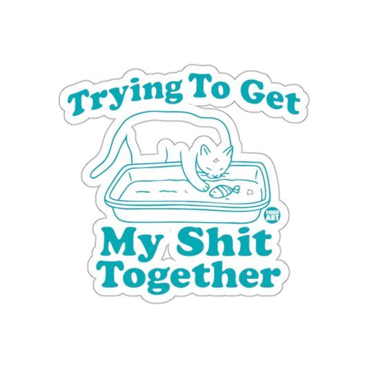 Trying To Get My Shit Together Cat and Fish Stickers