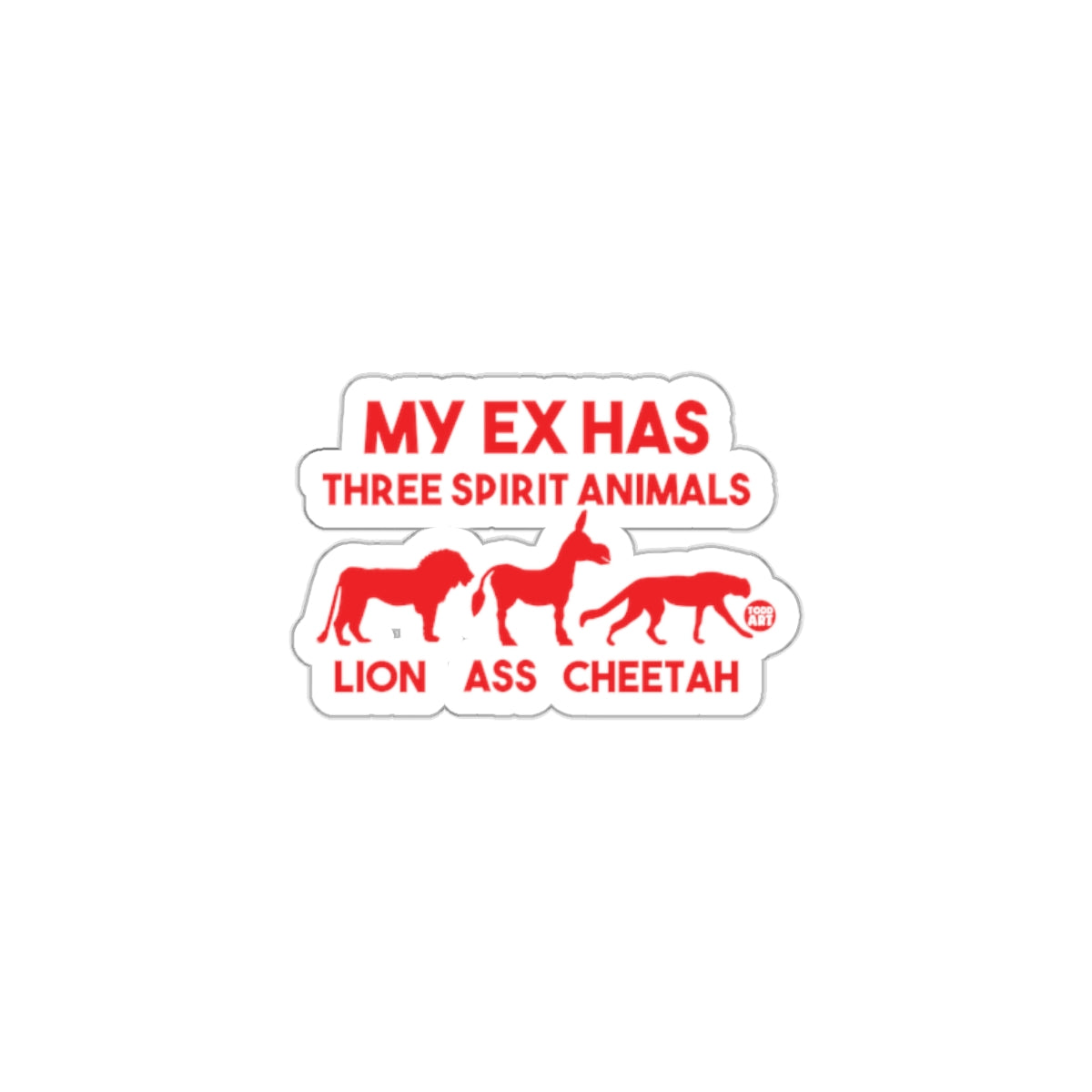My Ex Has Three Spirit Animals Sticker design