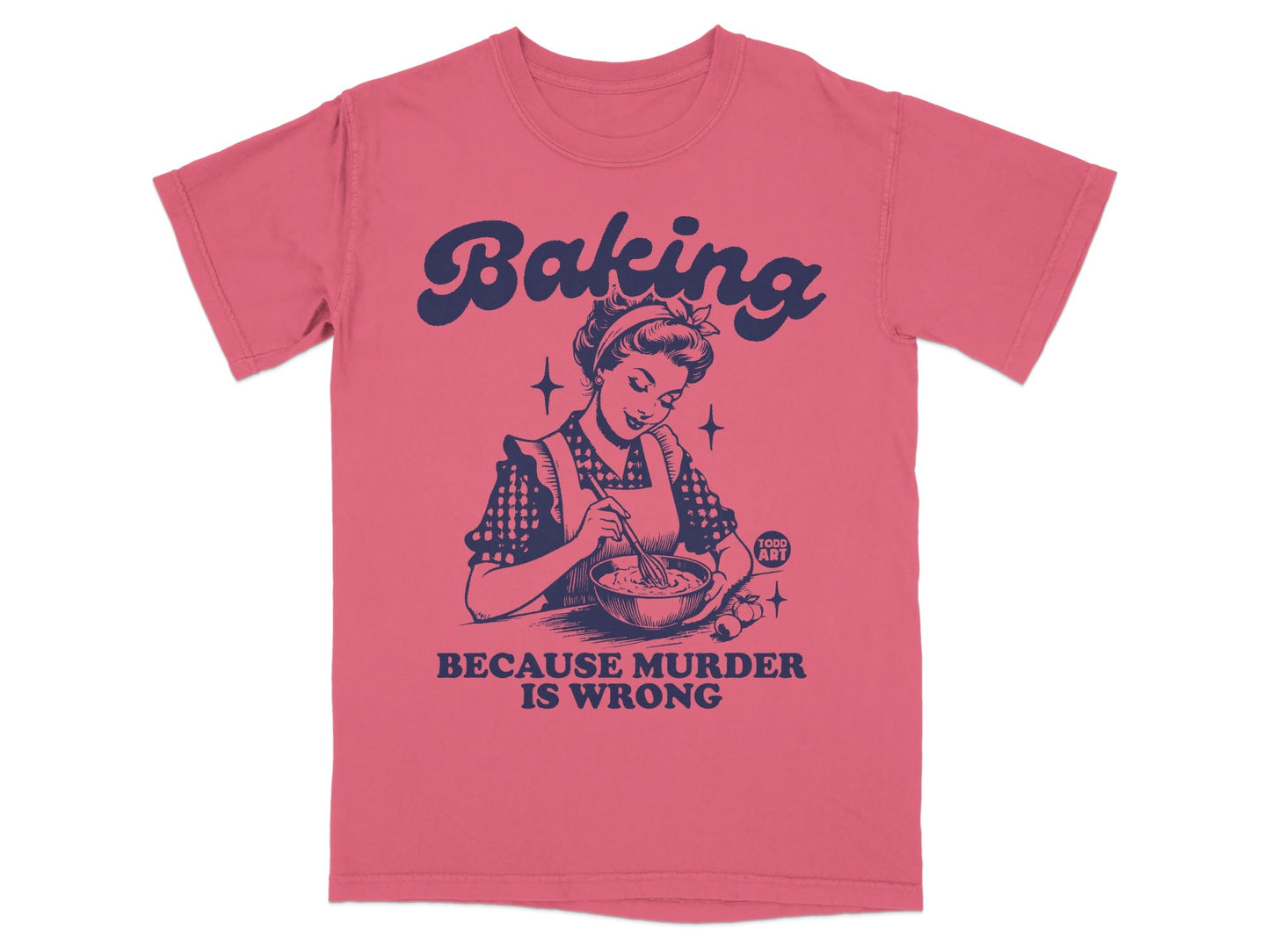 T-shirt with "Baking Because Murder Is Wrong" text and vintage woman baking.