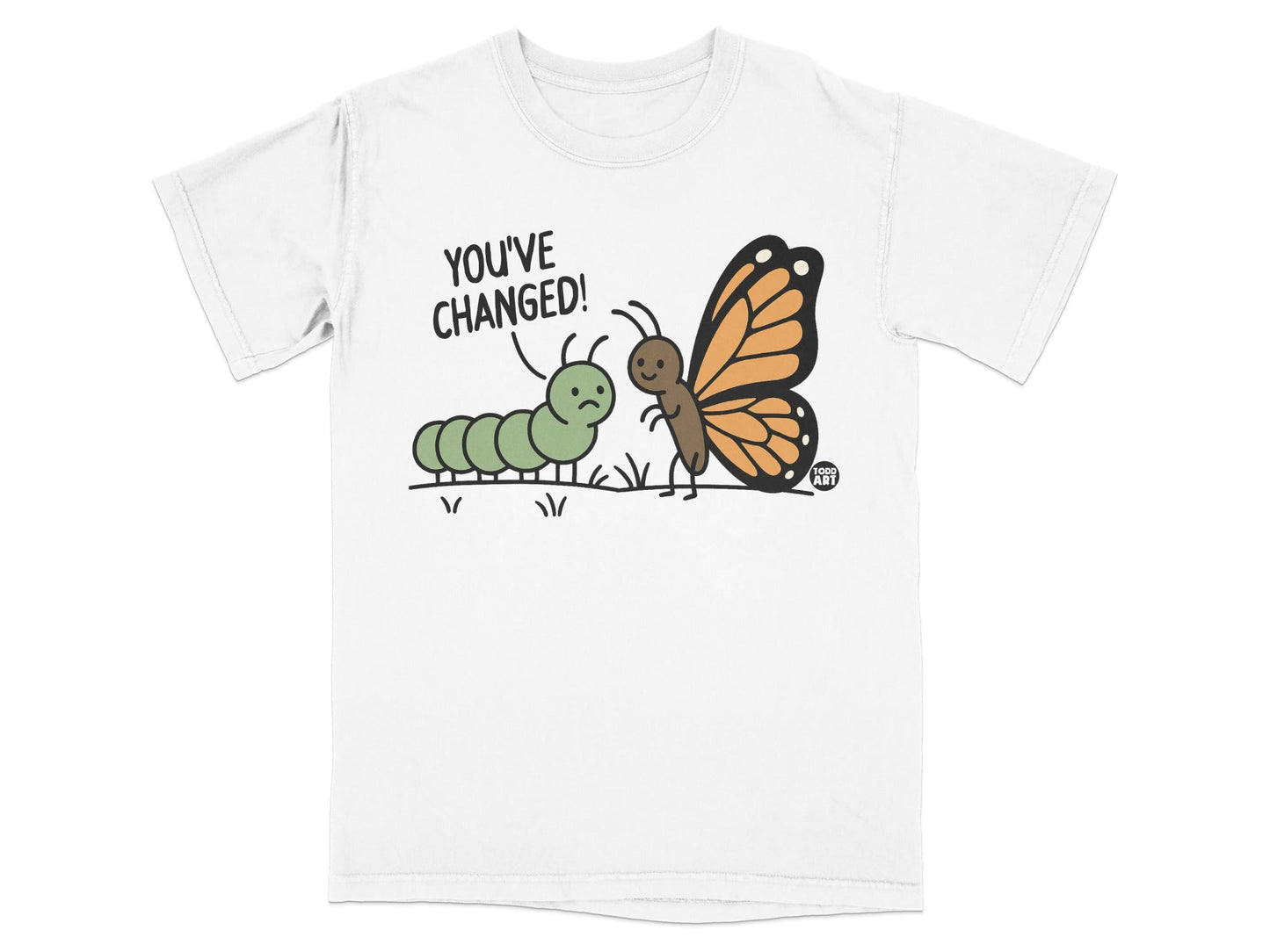 You've Changed Caterpillar and Butterfly T-Shirt