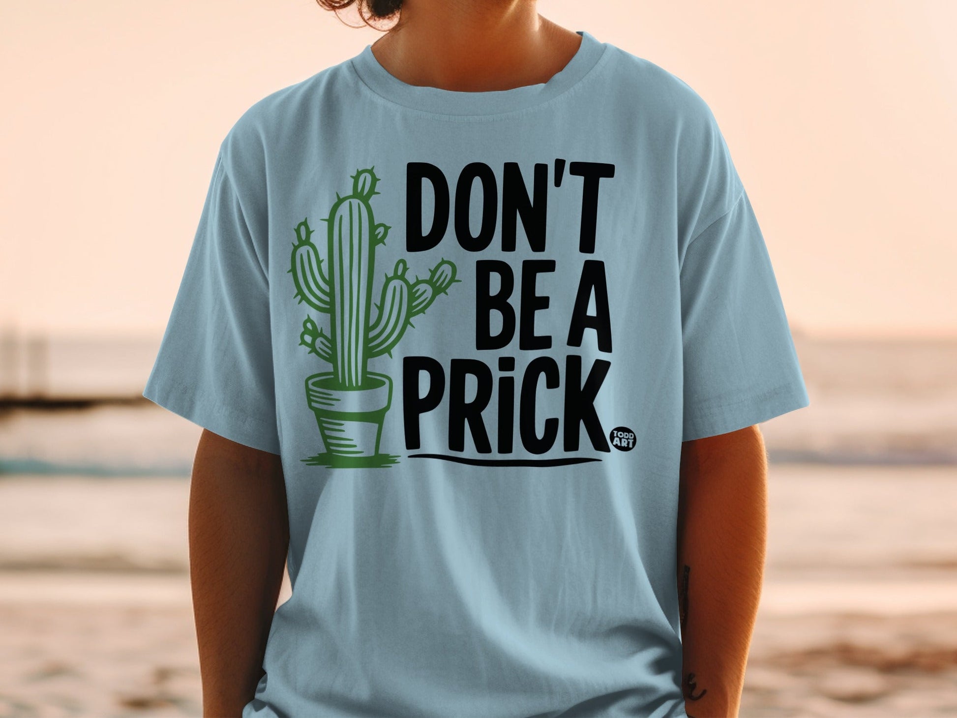 Don't Be a Prick Graphic Tee for Casual Wear