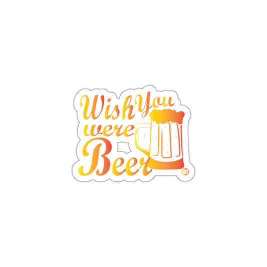 Wish You Were Beer Sticker Funny Creative Design