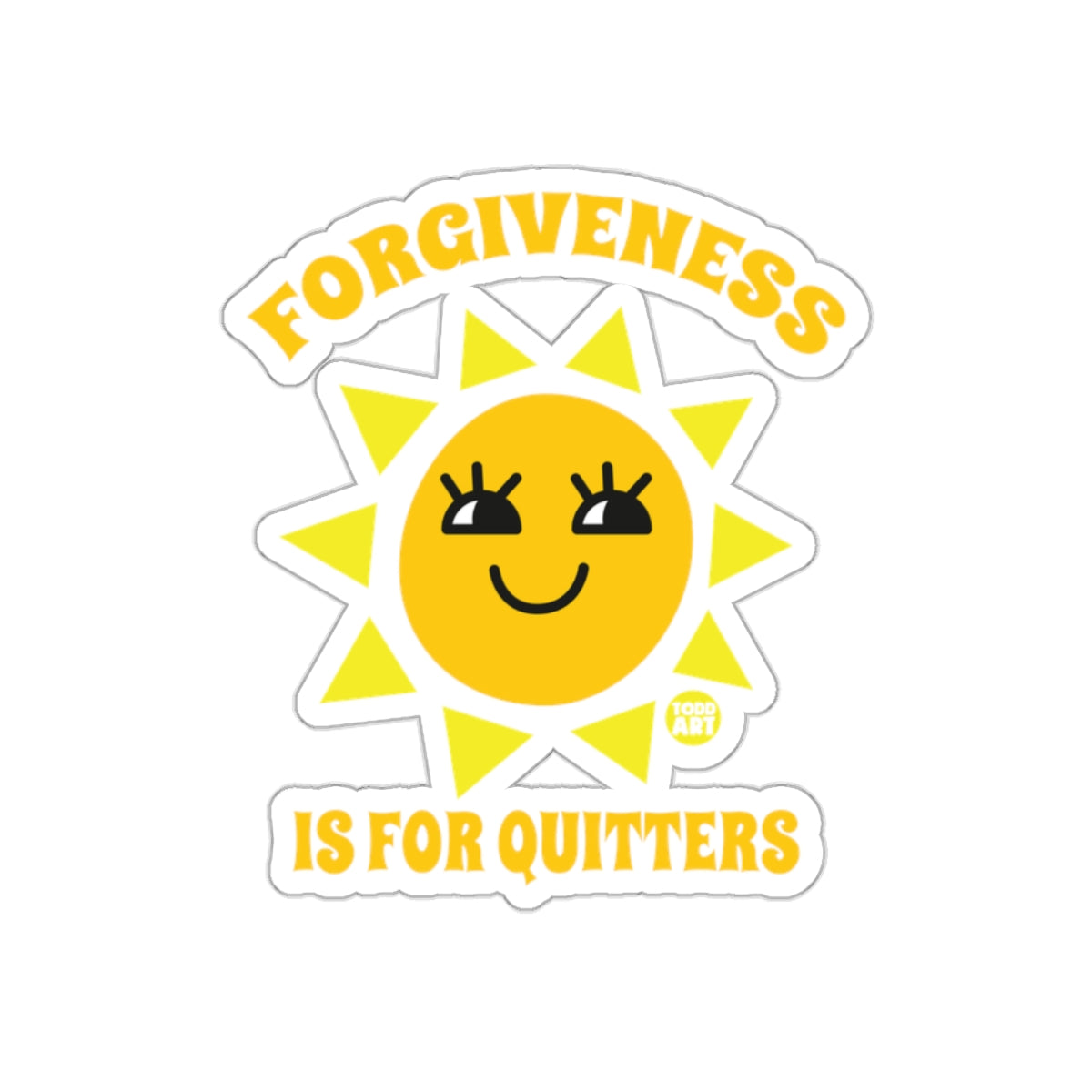 Forgiveness Is For Quitters Funny Sun Sticker Product