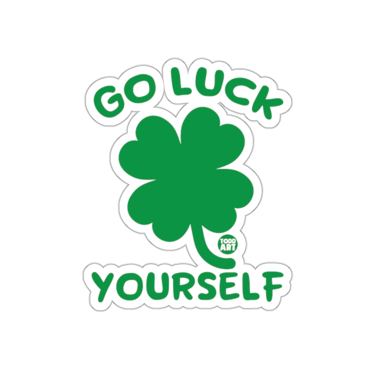 Go Luck Yourself Four-Leaf Clover Sticker Product