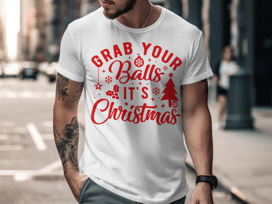 Grab Your Balls It's Christmas T-shirt
